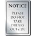 Do Not Take Drinks Outside Notice (Framed)