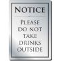 Do Not Take Drinks Outside Notice